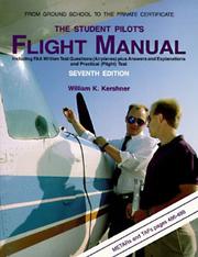 The student pilot's flight manual, including emergency flying by reference to instruments by William K. Kershner
