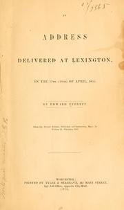 Cover of: An address delivered at Lexington, on the 19th (20th) of April, 1835. by Edward Everett