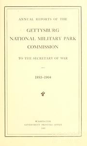 Annual reports of the Gettysburg national military park commission to the secretary of war by United States. Gettysburg national military park commission