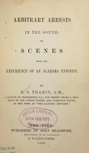 Cover of: Arbitrary arrests in the South; or, Scenes from the experience of an Alabama Unionist.