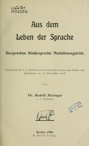 Cover of: Aus dem Leben der Sprache: Versprechen, Kindersprache, Nachahmungstrieb. Festschrift der K.K. Kar-Franzens- Universität in Graz aus Anlass der Jahresfeier am 15. November 1906