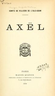 Cover of: Axël. by Auguste comte de Villiers de L'Isle-Adam