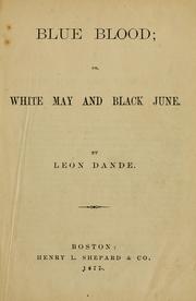 Blue blood, or White May and Black June by Leon Dande