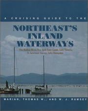 Cover of: A cruising guide to the Northeast's inland waterways: the Hudson River, New York State canals, Lake Ontario, St. Lawrence Seaway, Lake Champlain