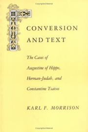 Cover of: Conversion and text: the cases of Augustine of Hippo, Herman-Judah, and Constantine Tsatsos