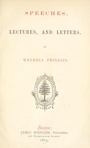 Speeches, lectures, and letters by Phillips, Wendell