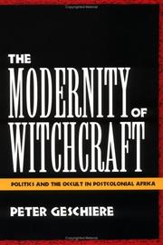 Cover of: The modernity of witchcraft by Peter Geschiere