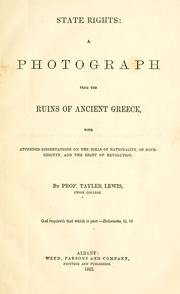 Cover of: State rights: a photograph from the ruins of ancient Greece: with appended dissertations on the ideas of nationality, of sovereignty, and the right of revolution.