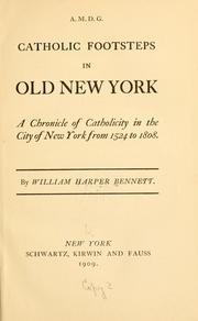 Catholic footsteps in old New York by William Harper Bennett