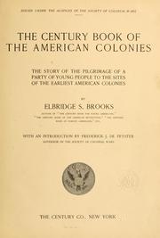 Cover of: Century book of the American colonies: the story of the pilgrimage of a party of young people to the sites of the earliest American colonies