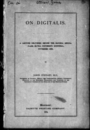Cover of: On digitalis: a lecture delivered before the materia medica class, McGill University, Montreal, November, 1884