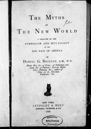 Cover of: The myths of the New World: a treatise on the symbolism and mythology of the red race of America