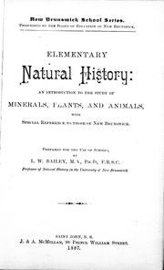Cover of: Elementary natural history: an introduction to the study of minerals, plants and animals, with special reference to those of New Brunswick