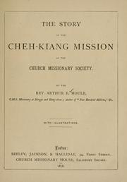 The story of the Cheh-kiang mission of the Church Missionary Society by Arthur Evans Moule