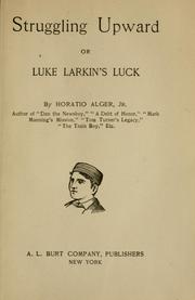 Cover of: Struggling upward: or, Luke Larkin's luck