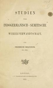 Studien über indogermanisch-semitische Wurzelverwandtschaft by Friedrich Delitzsch