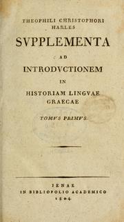 Cover of: Theophili Christophori Harles Introdvctio in historiam lingvae graecae by Gottlieb Christoph Harless