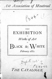 Cover of: First exhibition of works of art in black & white, February, 1881: the catalogue