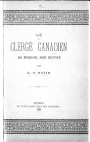 Cover of: Le clergé canadien: sa mission, son oeuvre