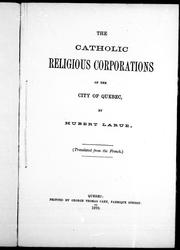 Cover of: The Catholic religious corporations of the city of Quebec
