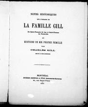 Cover of: Notes historiques sur l'origine de la famille Gill de Saint-François du lac et Saint-Thomas de Pierreville by Charles Gill