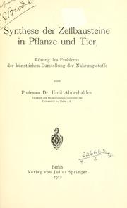 Cover of: Synthese der Zellbausteine in Pflanze und Tier: Lösung des Problems der künstlichen Darstellung der Nahrungsstoffe.