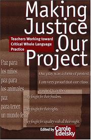 Cover of: Making Justice Our Project: Teachers Working Toward Critical Whole Language Practice