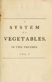 Cover of: A system of vegetables by Carl Linnaeus