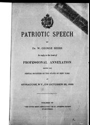 Cover of: Patriotic speech: in reply to the toast of professional annexation before the Dental Societies of the State of New York at Syracuse, N.Y., on October 25, 1888