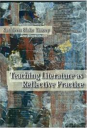 Teaching literature as reflective practice by Kathleen Blake Yancey