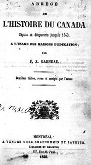 Cover of: Abrégé de l'histoire du Canada depuis sa découverte jusqu'à 1840: à l'usage des maisons d'éducation
