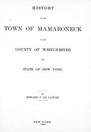 Cover of: History of the town of Mamaroneck in the county of Westchester and state of New York by by Edward F. de Lancey.