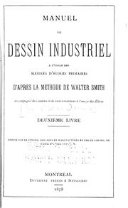 Cover of: Manuel de dessin industriel à l'usage des maîtres d'écoles primaires d'après la méthode de Walter Smith.
