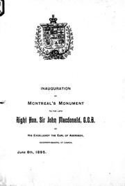 Cover of: Inauguration of Montreal's monument to the late Right Hon. Sir John Macdonald, G.C.B., by His Excellency the Earl of Aberdeen, Governor-General of Canada, June 6th, 1895