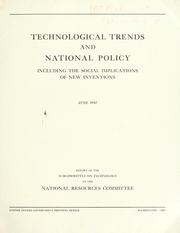 Cover of: Technological trends and national policy by United States. National Resources Committee. Science Committee.