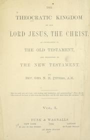 Cover of: The theocratic kingdom of Our Lord Jesus, the Christ, as covenanted in the Old Testament and presented in the New Testament.