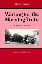 Cover of: Waiting for the morning train by Bruce Catton
