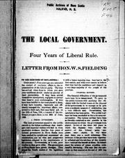 Cover of: The local government: four years of liberal rule, letter from Hon. W. S. Fielding