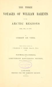 Cover of: The three voyages of William Barentz to the Arctic regions, (1594, 1595, and 1596)