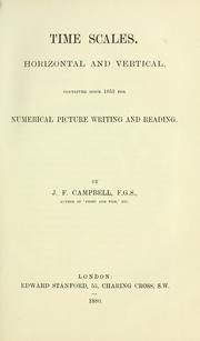Cover of: Time scales, horizontal and vertical, contrived since 1853 for numerical picture writing and reading by John Francis Campbell