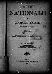 Cover of: Fête nationale des Canadiens-Français célébrée à Québec 1881-1889: histoire, fêtes annuelles, conventions, documents, inauguration du monument Cartier-Brébeuf