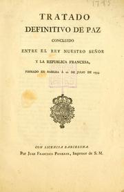 Cover of: Tratado definitivo de paz concluido entre el Rey nuestro señor y la Republica francesa, firmado en Basilea á 22 de julio de 1795.