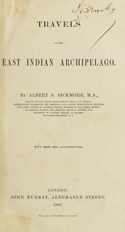 Travels in the East Indian archipelago by Albert S. Bickmore