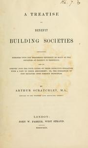 A treatise on benefit building societies by Arthur Scratchley