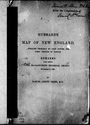 Cover of: Hubbard's map of New England: engraved probably by John Foster, the first printer of Boston; remarks made before the Massachusetts Historical Society, November 8, 1888