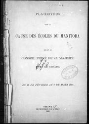 Cover of: Plaidoyers dans la cause des écoles du Manitoba: devant Le Conseil privé de Sa Majesté pour le Canada : du 26 de février au 7 de mars 1895.