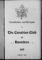 Constitution and by-laws of the Canadian Club of Hamilton by Canadian Club of Hamilton.