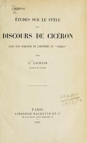 Cover of: Études sur le style des discours de Cicéron: avec une esquisse de l'histoire du "cursus".