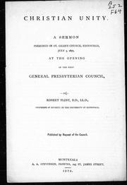 Cover of: Christian unity: a sermon preached in St. Giles's Church, Edinburgh, July 3, 1877, at the opening of the first General Presbyterian Council