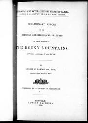 Cover of: Preliminary report on the physical and geological features of that portion of the Rocky Mountains between latitudes 49@ and 51@30'